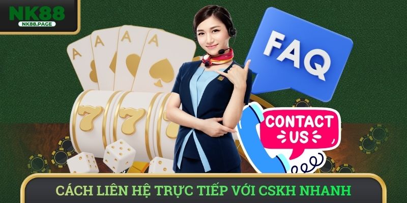 Cách liên hệ trực tiếp với CSKH nhanh