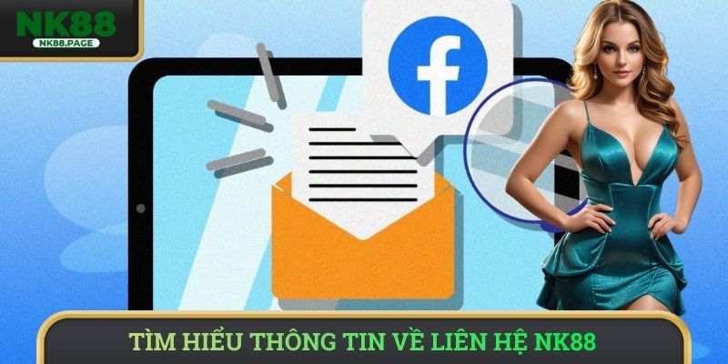 Tìm hiểu thông tin về liên hệ NK88